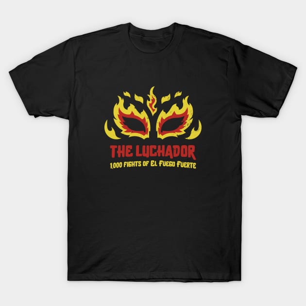 The Luchador: 1,000 Fights of El Fuego Fuerte (Audio Drama Podcast) T-Shirt by theluchadorpod